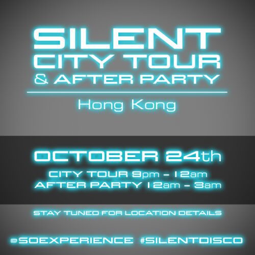 Hong Kong Silent City Tour & After Party - 24 October