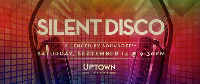 Sound Off™ Silent Disco @ Uptown Tavern